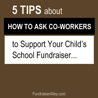 5 Tips About Asking Co-Workers to Support Your Child's School Fundraiser
