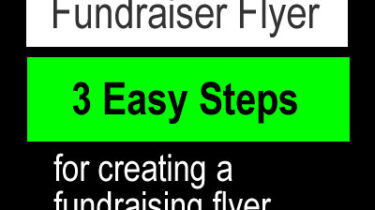 The Effective Fundraiser Flyer - 3 Easy Steps for Creating a Fundraising Flyer