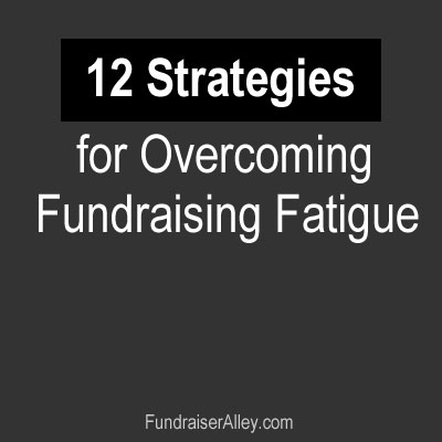 12 Stategies to Overcome Fundraising Fatigue