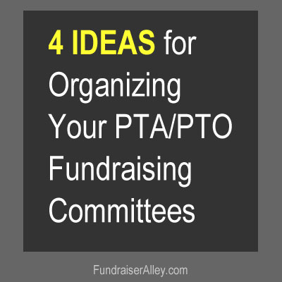4 Ideas for Organizing Your PTO/PTA Fundraising Committees