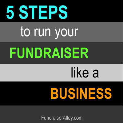How to Run Your Fundraiser Like a Business