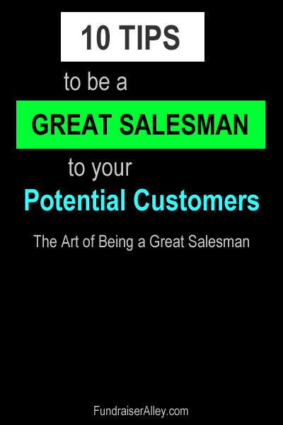 10 Tips to Be a Great Salesman for Your Potential Customers - The Art of Being a Great Salesman