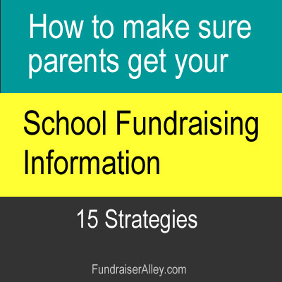 How to Make Sure Parents Get Your School Fundraising Information - 15 Strategies