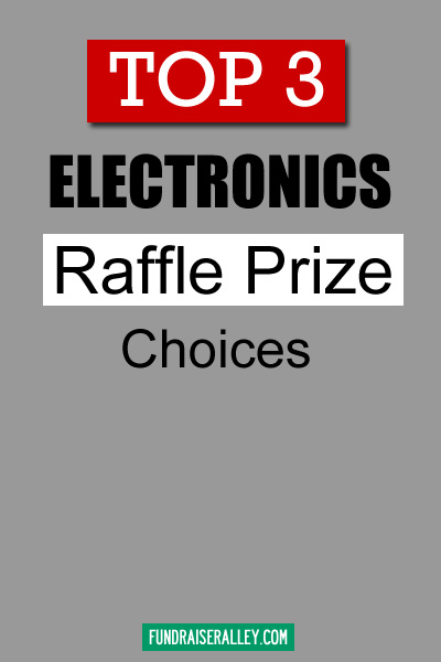 Top 3 Electronics Raffle Prize Choices