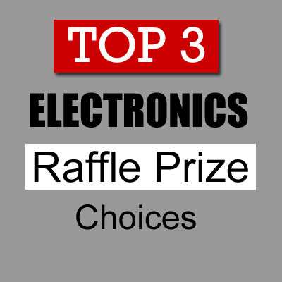 Top 3 Electronics Raffle Prize Choices
