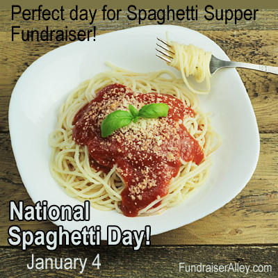 National Spaghetti Day, Jan 4, Perfect day for Spaghetti Supper Fundraiser