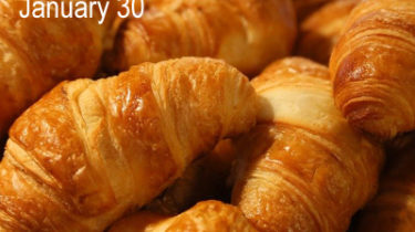 National Croissant Day, January 30