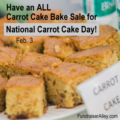 Have an ALL Carrot Cake Bake Sale for National Carrot Cake Day, Feb 3