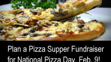 Plan a Pizza Supper Fundraiser for National Pizza Day, Feb 9