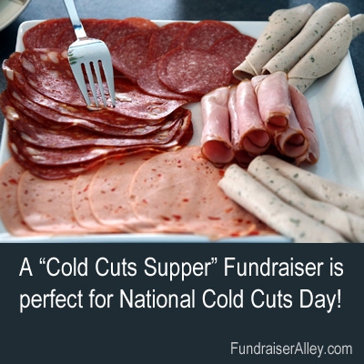 A Cold Cuts Supper Fundraiser is perfect for National Cold Cuts Day
