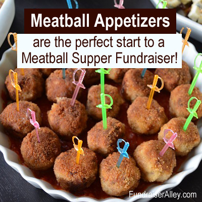 Meatball Appetizers are the perfect start to a Meatball Supper Fundraiser