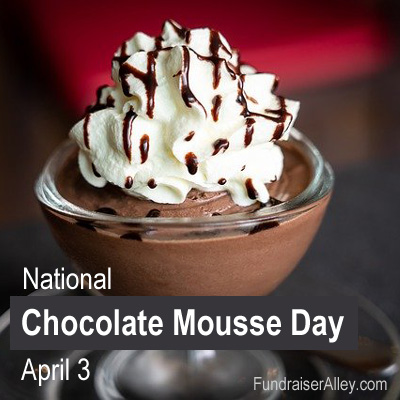 National Chocolate Mousse Day, April 3