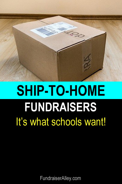 Ship-to-Home Fundraisers, It's What Schools Want!